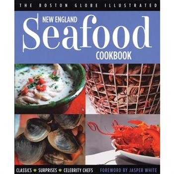 The Boston Globe Illustrated New England Seafood Cookbook