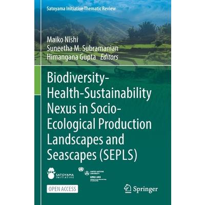 Biodiversity-Health-Sustainability Nexus in Socio-Ecological Production Landscapes and Seascapes (Sepls)