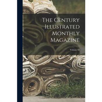 The Century Illustrated Monthly Magazine; Volume 68