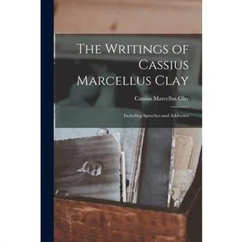 The Writings of Cassius Marcellus Clay