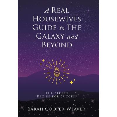 A Real Housewives Guide to The Galaxy and Beyond