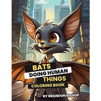 Bats Doing Human Things Coloring Book