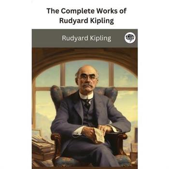 The Complete Works of Rudyard Kipling