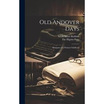 Old Andover Days; Memories of a Puritan Childhood