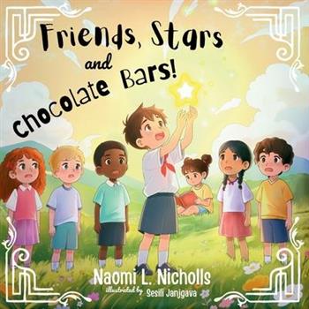 Friends, Stars and Chocolate Bars