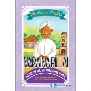 Naraina Pillai: Builder of the Sri Mariamman Temple
