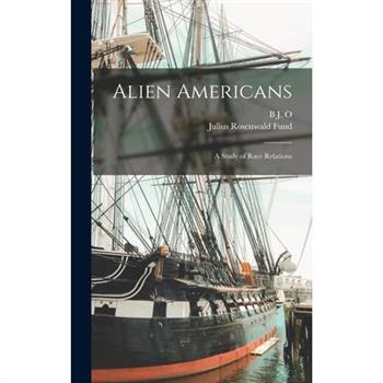 Alien Americans; a Study of Race Relations
