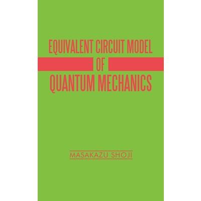 Equivalent Circuit Model of Quantum Mechanics