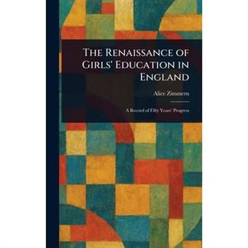The Renaissance of Girls' Education in England