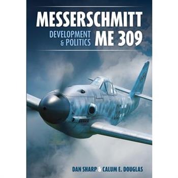 Messerschmitt Me 309 Development & Politics