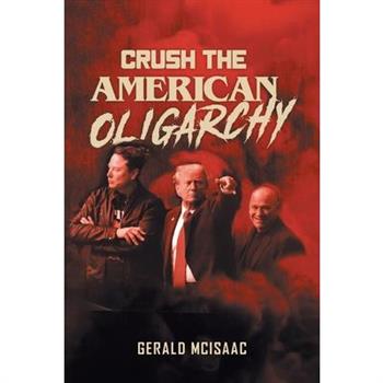 Crush the American Oligarchy