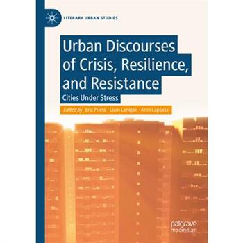 Urban Discourses of Crisis, Resilience, and Resistance