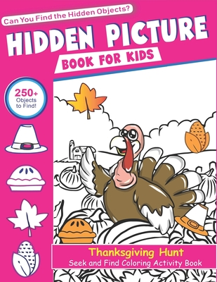 Hidden Picture Book for Kids, Thanksgiving Hunt Seek And Find Coloring Activity Book