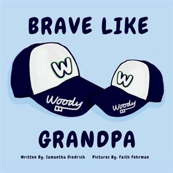 Brave Like Grandpa