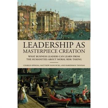 Leadership as Masterpiece Creation