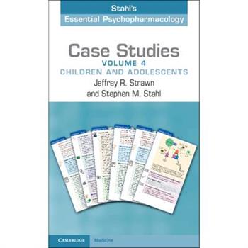 Case Studies: Stahl's Essential Psychopharmacology: Volume 4