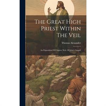 The Great High Priest Within The Veil