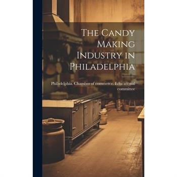 The Candy Making Industry in Philadelphia