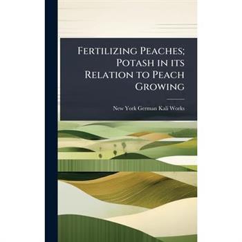 Fertilizing Peaches; Potash in its Relation to Peach Growing