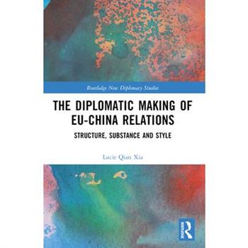 The Diplomatic Making of EU-China Relations