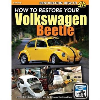How To Restore Your Volkswagen Beetle