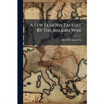 A Few Lessons Taught By The Balkan War