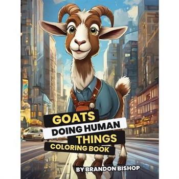 Goats Doing Human Things Coloring Book