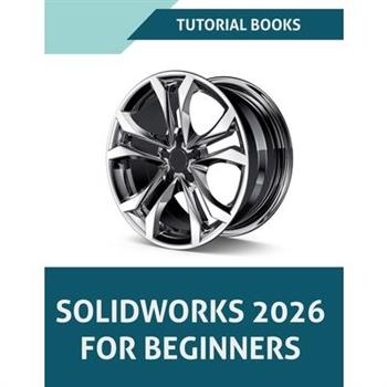 SOLIDWORKS 2026 For Beginners (COLORED)