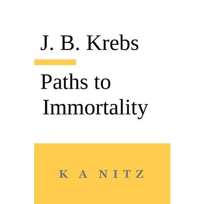 Paths to Immortality Based on the Undeniable Powers of Human Nature