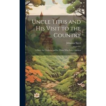Uncle Titus and His Visit to the Country
