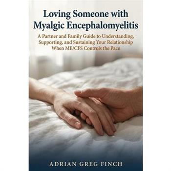 Loving Someone with Myalgic Encephalomyelitis