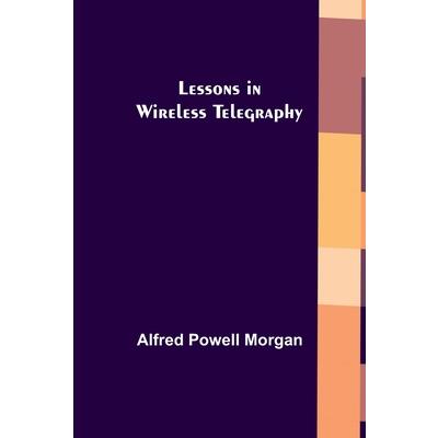 Lessons in Wireless Telegraphy