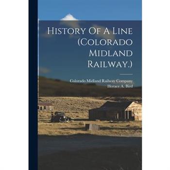 History Of A Line (colorado Midland Railway.)