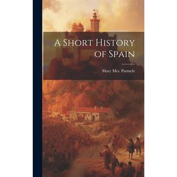 A Short History of Spain