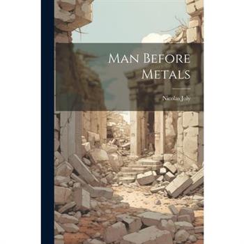 Man Before Metals