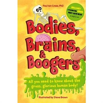 Bodies, Brains and Boogers