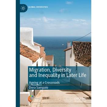 Migration, Diversity and Inequality in Later Life