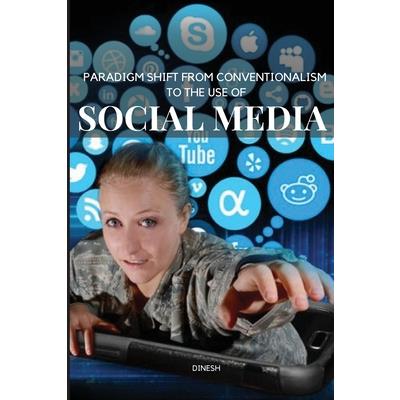 Paradigm Shift from Conventionalism to the Use of Social Media