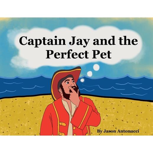 Captain Jay and the Perfect Pet Captain Jay and the Perfect Pet