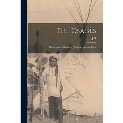 The Osages; Their Names, Allotment Numbers, Ages and Sex