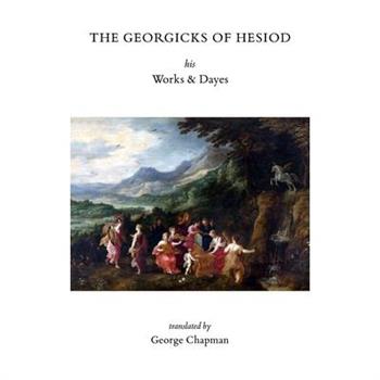 The Georgicks of Hesiod