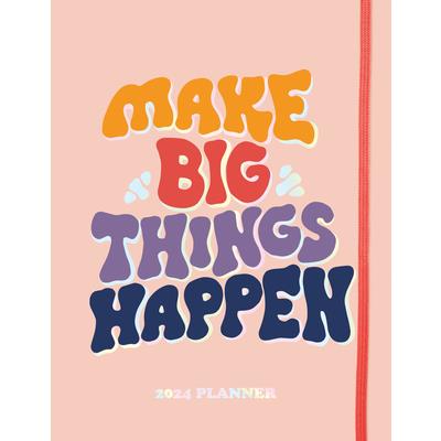 2024 Make Big Things Happen Large Monthly Planner