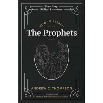 How to Preach the Prophets