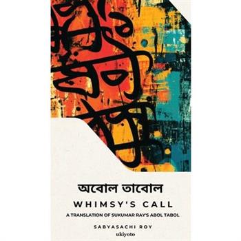Whimsy's Call A translation of Sukumar Ray's Abol Tabol