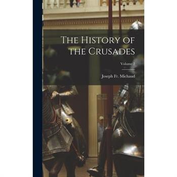 The History of the Crusades; Volume 2