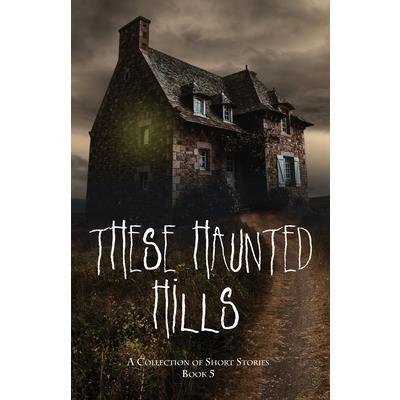 These Haunted Hills