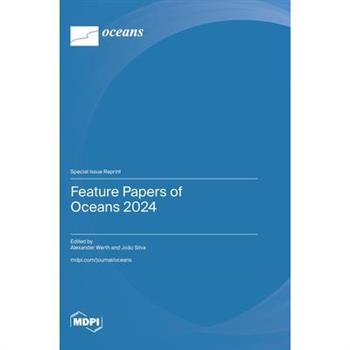 Feature Papers of Oceans 2024