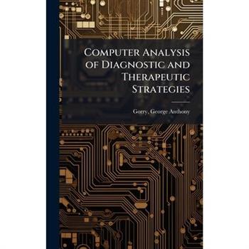 Computer Analysis of Diagnostic and Therapeutic Strategies