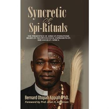Syncretic or Spi-Rituals