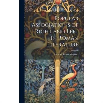 Popular Associations of Right and Left in Roman Literature